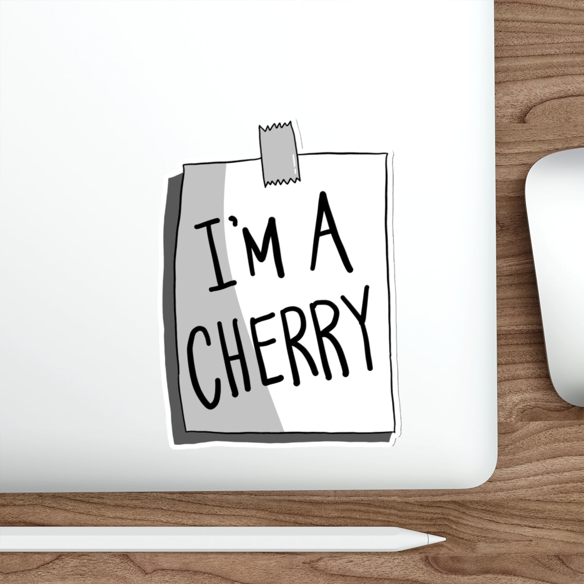Sticker Series - I'M A CHERRY Sign