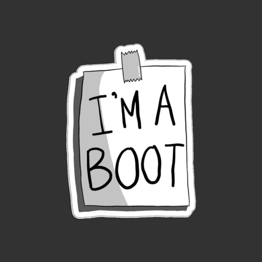 Sticker Series - Sign - I'M A BOOT