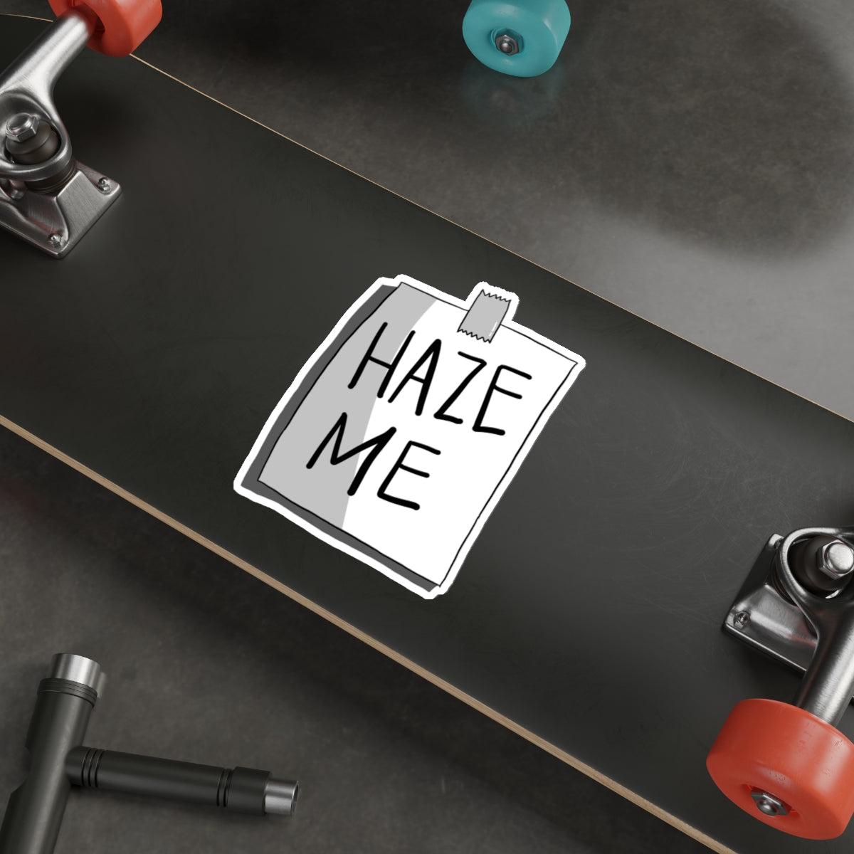 Sticker Series - Haze Me Sign