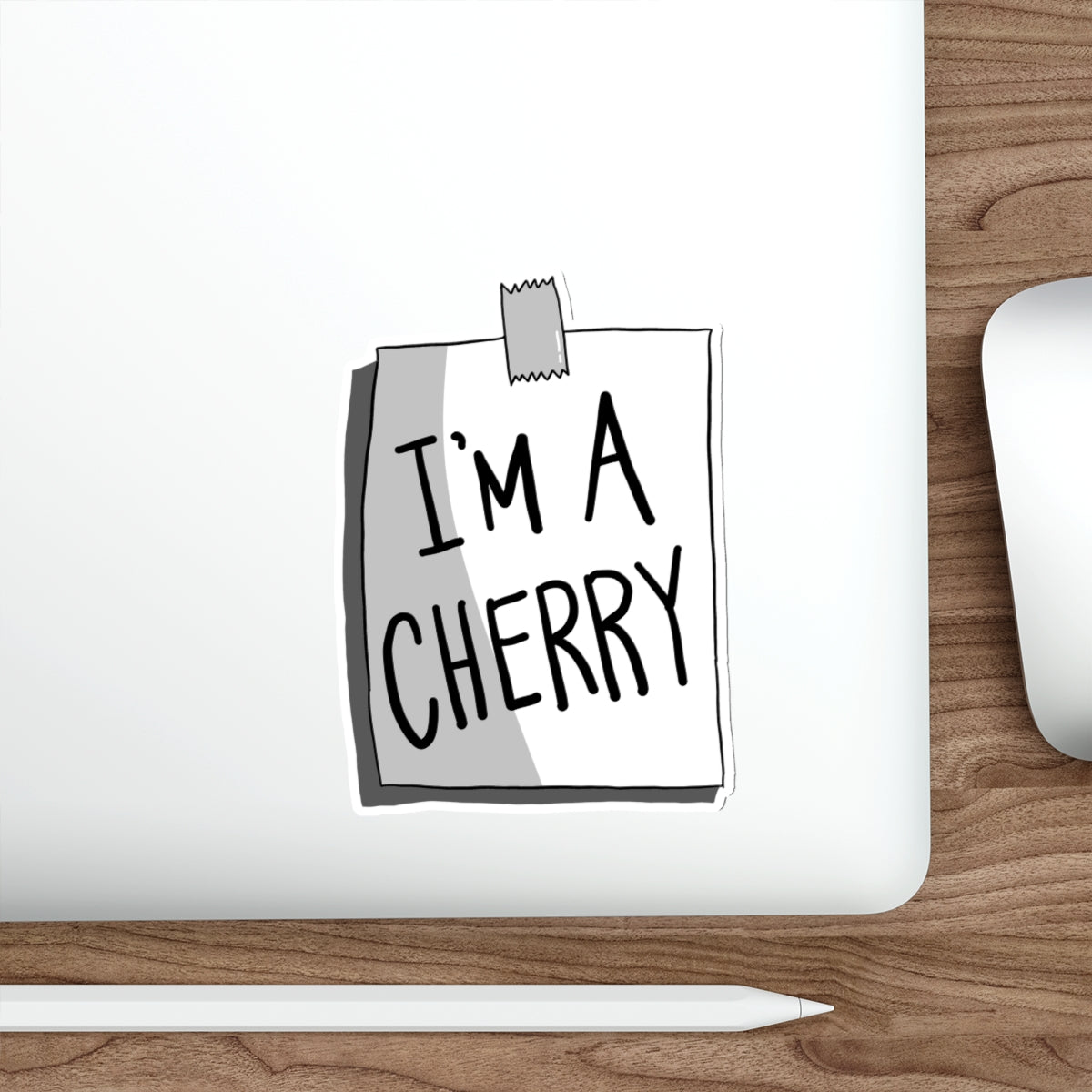 Sticker Series - I'M A CHERRY Sign