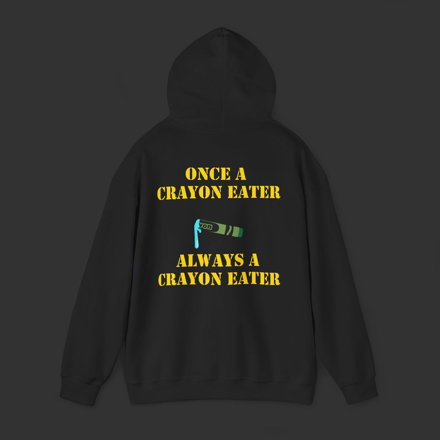 Crayon Series - Once A Crayon Eater, Always A Crayon Eater Hoodie