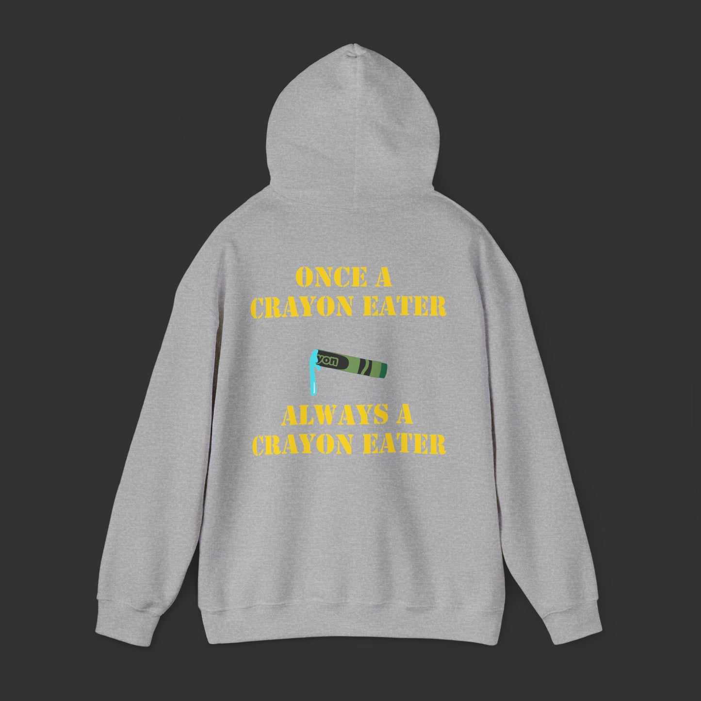 Crayon Series - Once A Crayon Eater, Always A Crayon Eater Hoodie