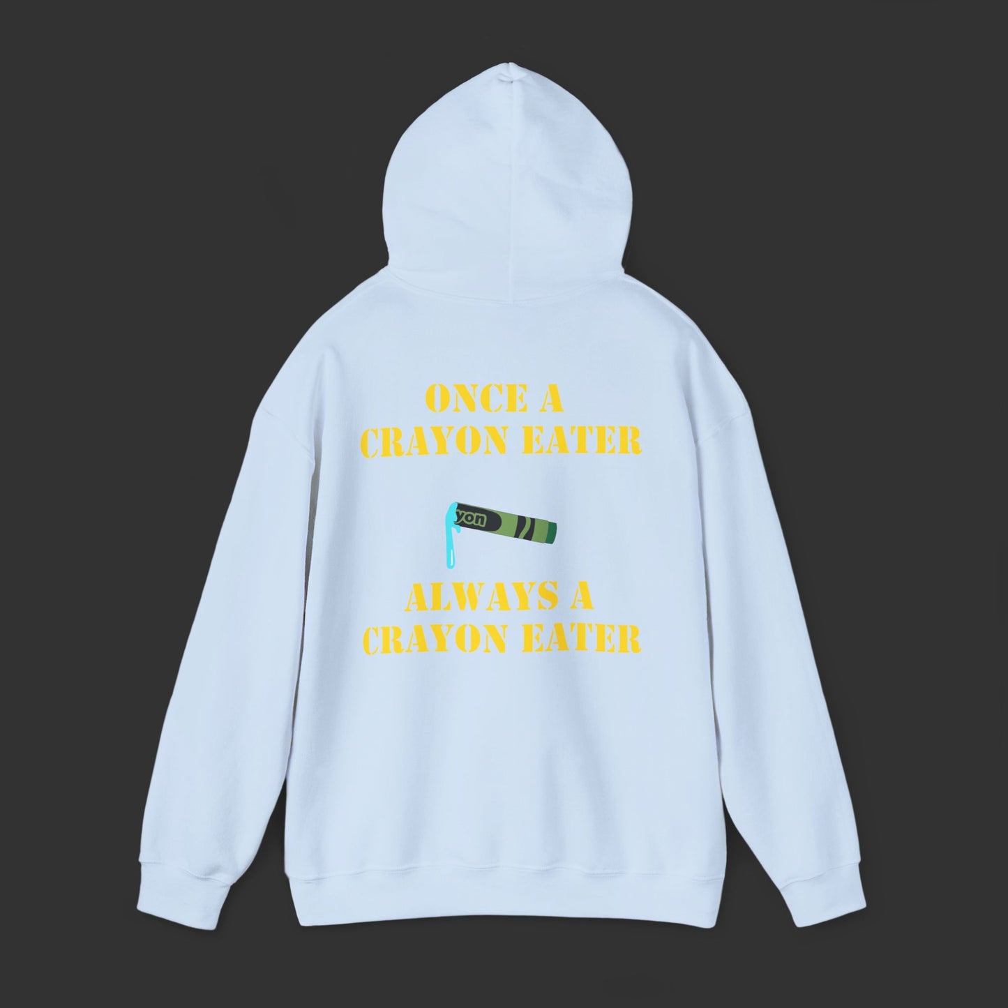 Crayon Series - Once A Crayon Eater, Always A Crayon Eater Hoodie
