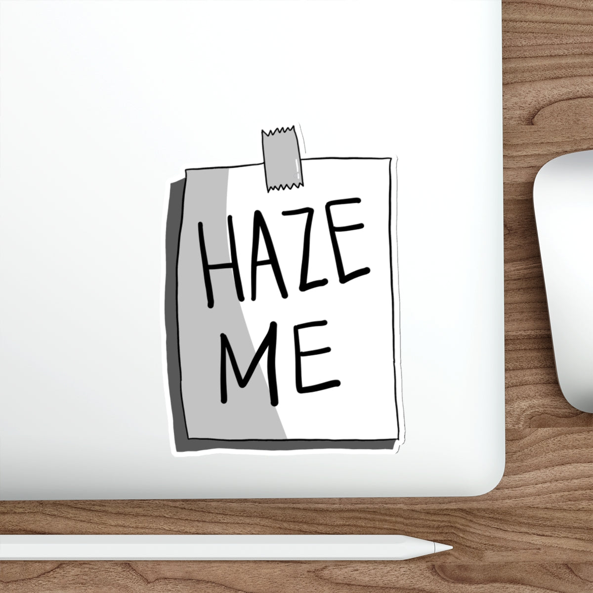 Sticker Series - Haze Me Sign
