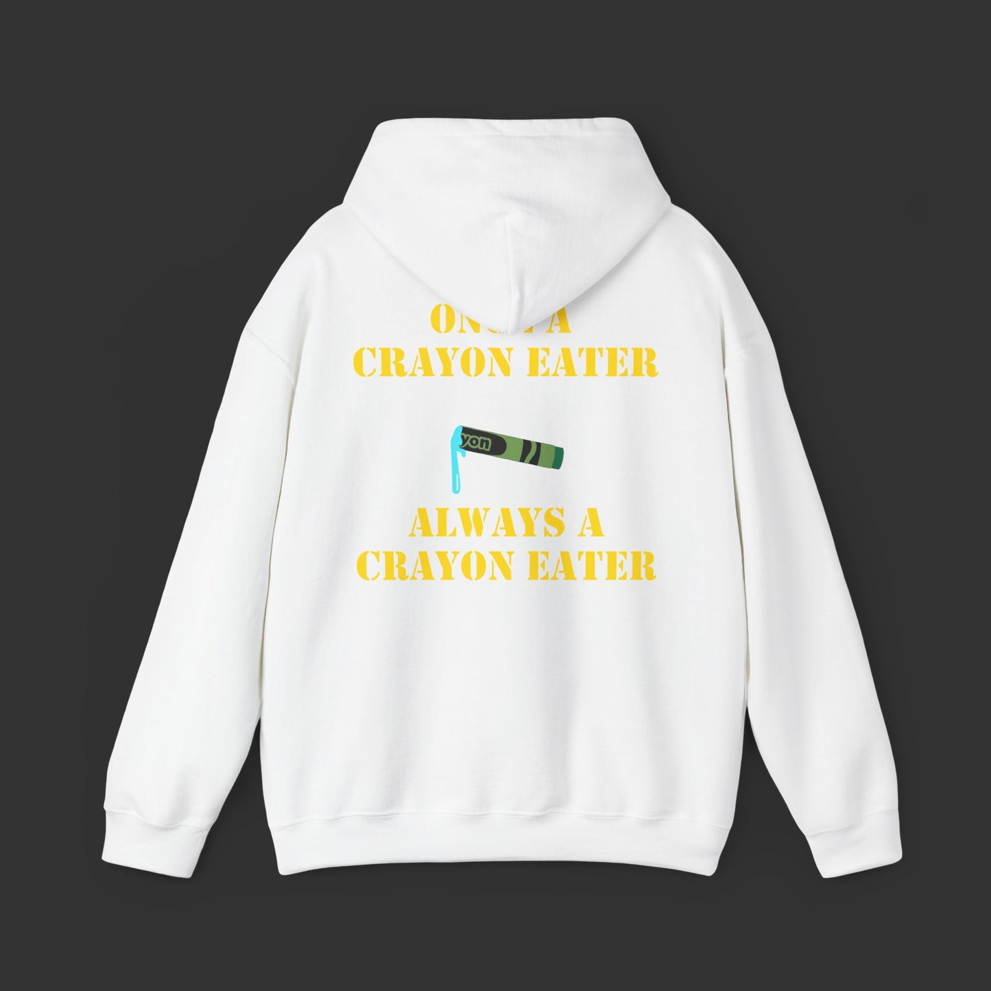 Crayon Series - Once A Crayon Eater, Always A Crayon Eater Hoodie
