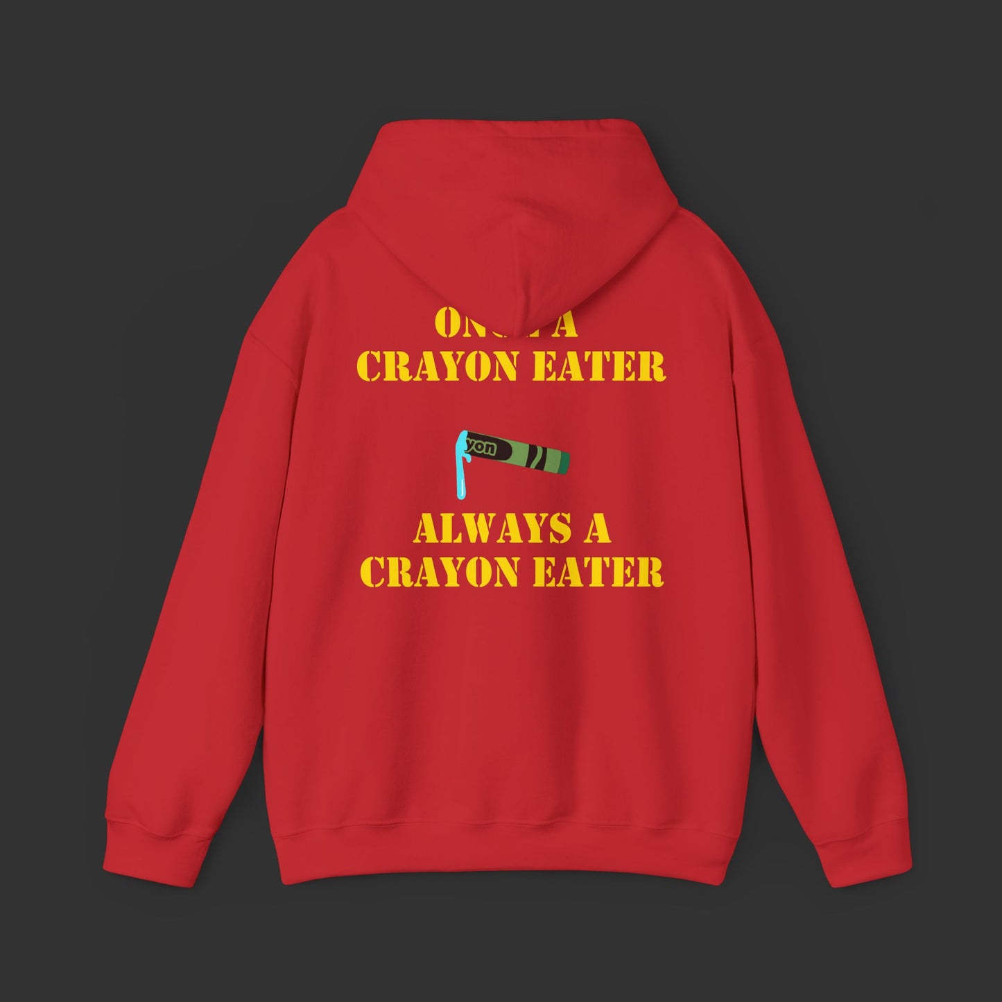 Crayon Series - Once A Crayon Eater, Always A Crayon Eater Hoodie