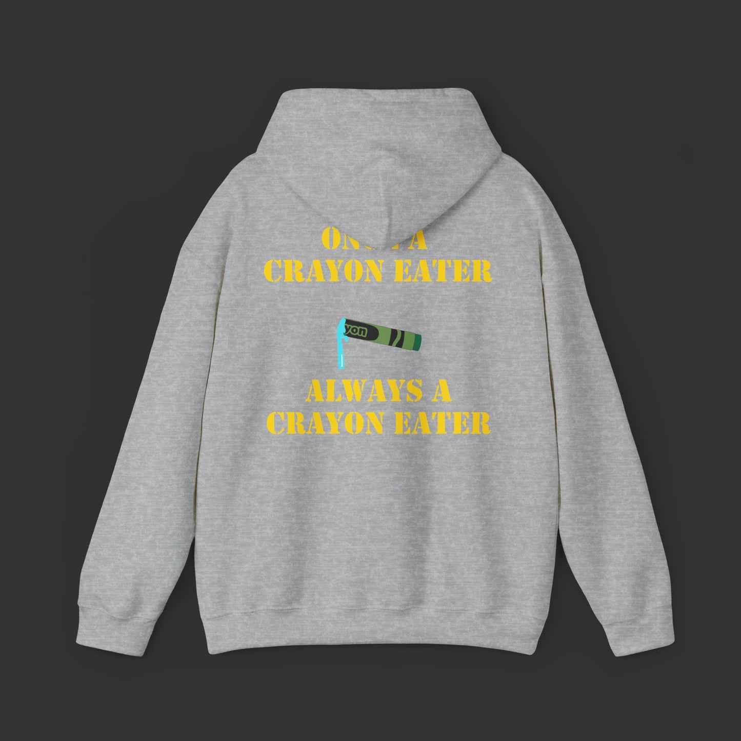 Crayon Series - Once A Crayon Eater, Always A Crayon Eater Hoodie