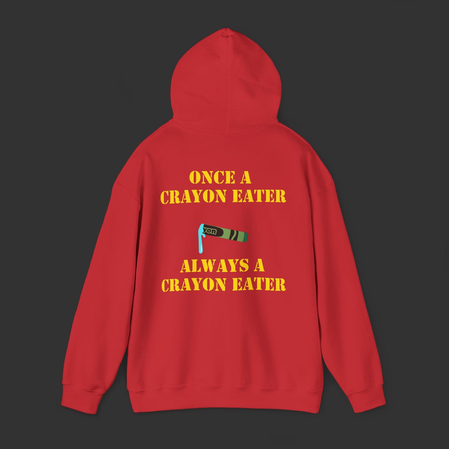 Crayon Series - Once A Crayon Eater, Always A Crayon Eater Hoodie