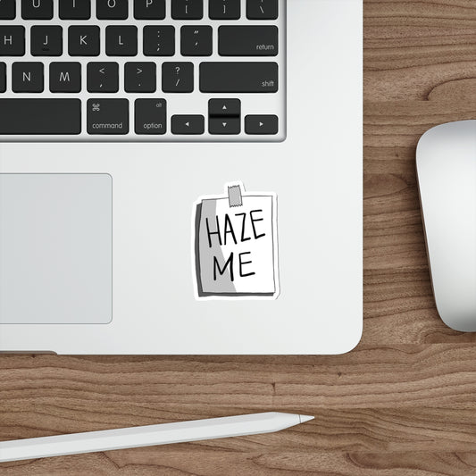 Sticker Series - Haze Me Sign