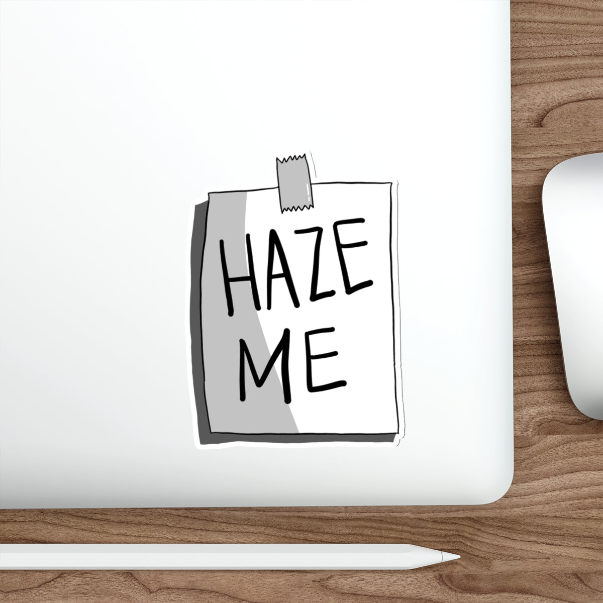 Sticker Series - Haze Me Sign