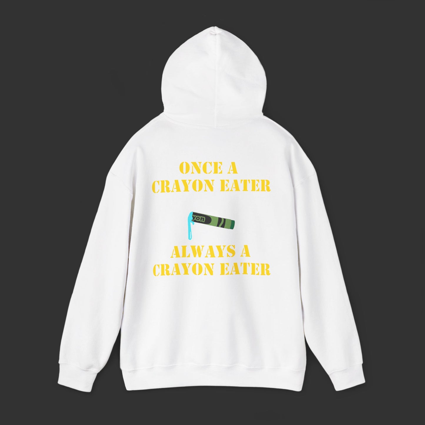Crayon Series - Once A Crayon Eater, Always A Crayon Eater Hoodie