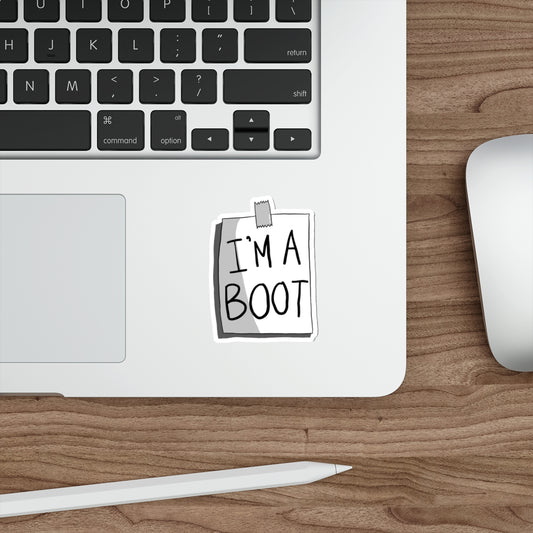 Sticker Series - I'M A BOOT Sign