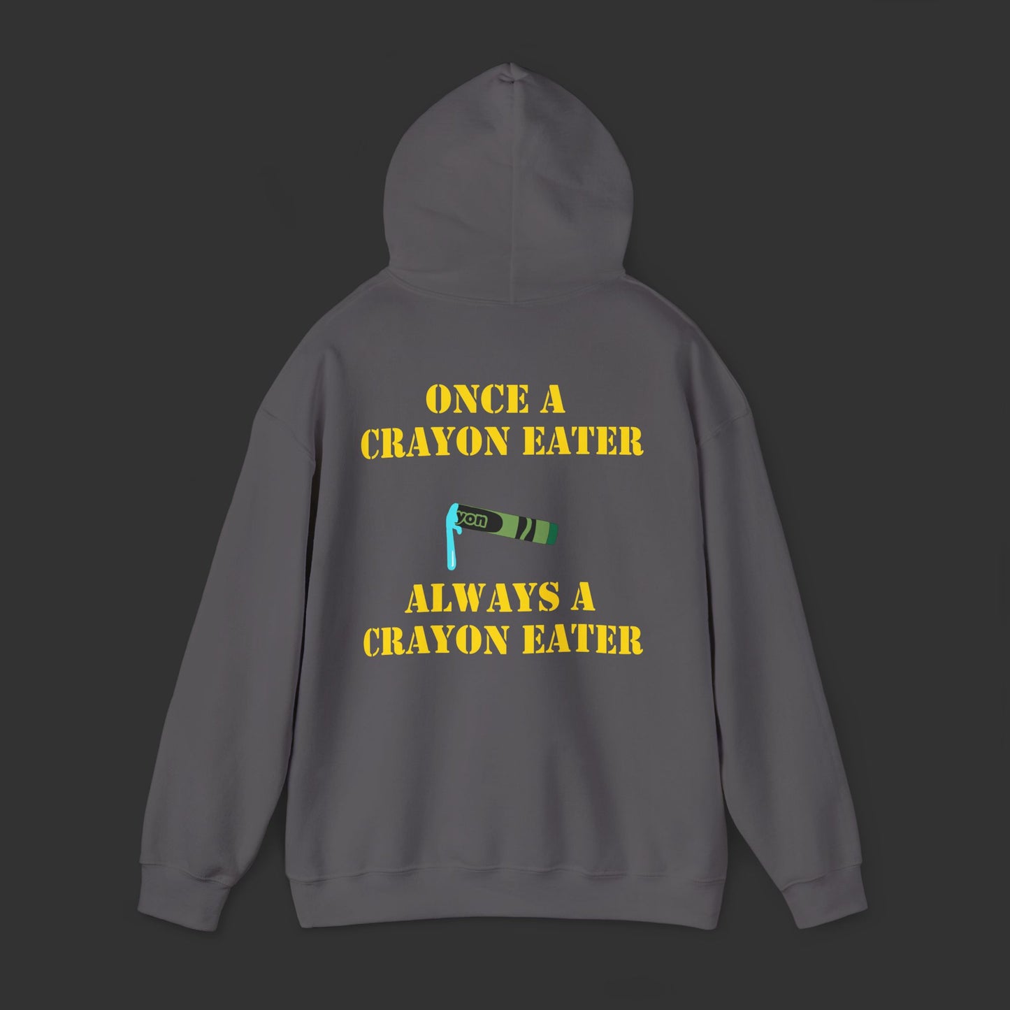 Crayon Series - Once A Crayon Eater, Always A Crayon Eater Hoodie